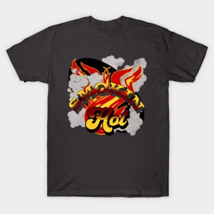 Smokin hot T-Shirt